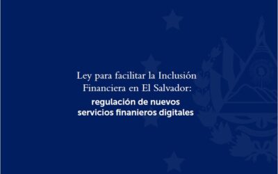 Ley para facilitar la Inclusión Financiera en El Salvador
