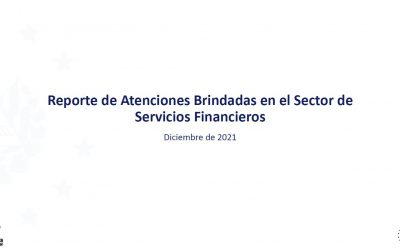 Reporte de Atenciones Brindadas en el Sector de Servicios Financieros Diciembre de 2021