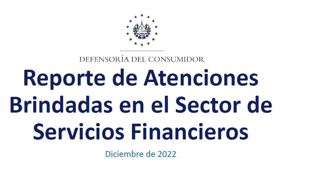 Reporte de Atenciones Brindadas en el Sector de Servicios Financieros Cuarto Trimestre 2022